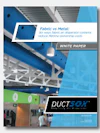 DuctSox - Fabric vs Metal White Paper